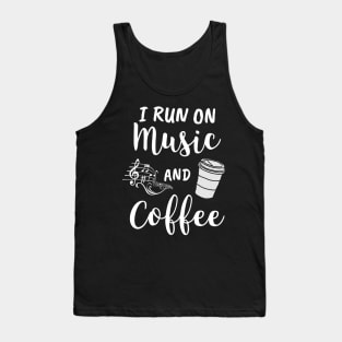 I Run On Music and Coffee Gift Tank Top